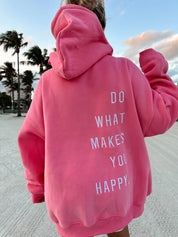 Hibiscus Pink Do What Makes You Happy Embroider Hoodie